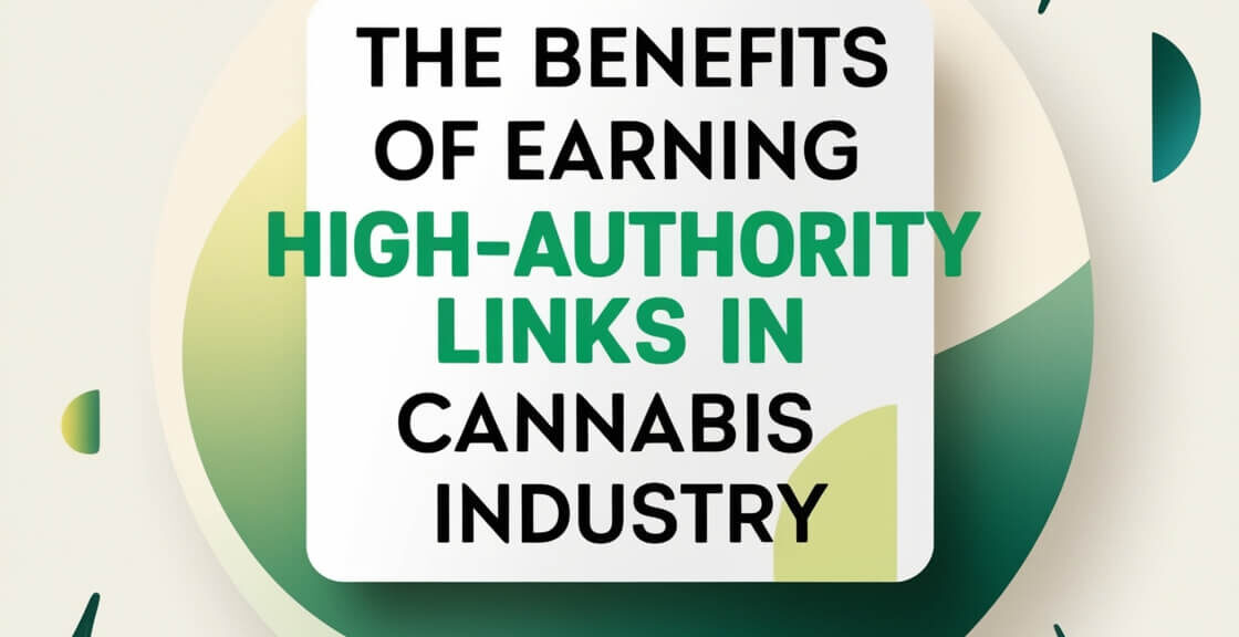 The Benefits of Earning High-Authority Links in the Cannabis Industry