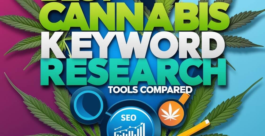 Best Cannabis SEO Keyword Research Tools Compared