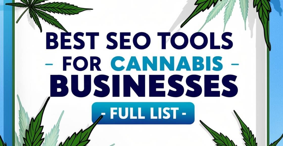 Best SEO Tools for Cannabis Businesses - Full List