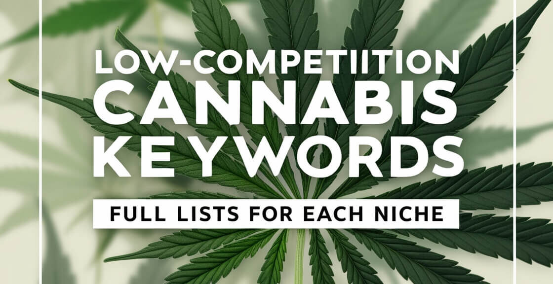 Low-Competition Cannabis Keywords - Full Lists for Each Niche